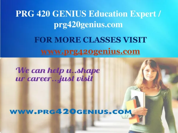 PRG 420 GENIUS Education Expert / prg420genius.com