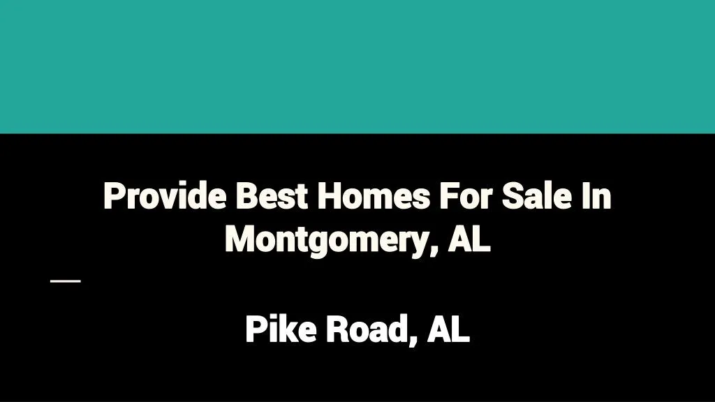 provide best homes for sale in montgomery al