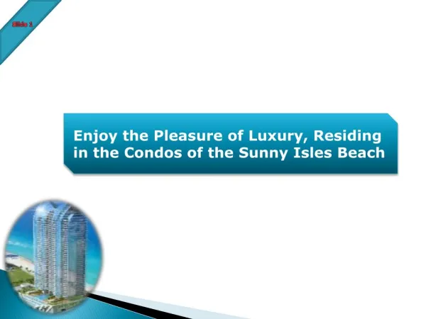 Enjoy the Pleasure of Luxury, Residing in the Condos of the Sunny Isles Beach