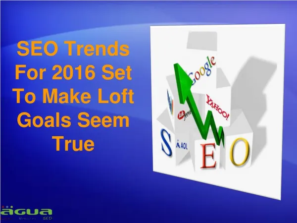 SEO Trends For 2016 Set To Make Loft Goals Seem True