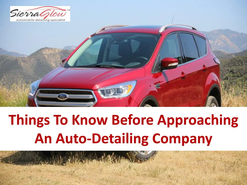 things to know before approaching an auto detailing company