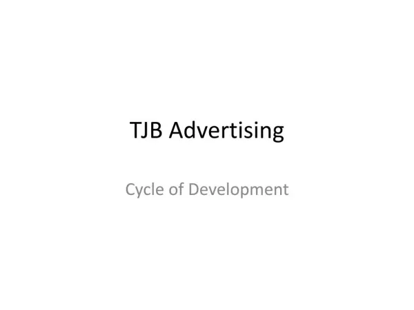 TJB Advertising Cycle of Development