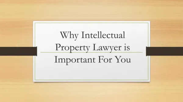 Why Intellectual Property Lawyer is Important For You