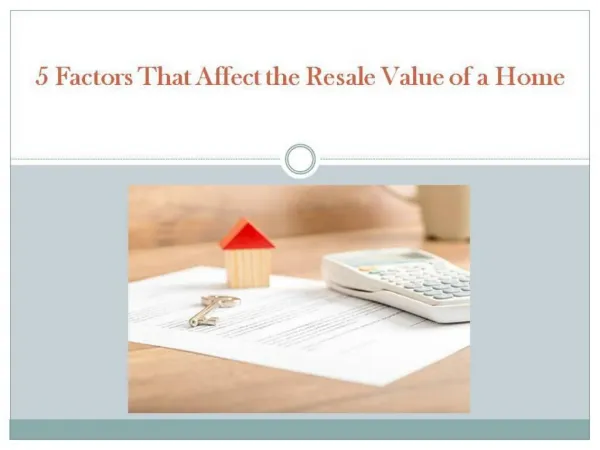 5 Factors that Affect the Resale Value of a Home