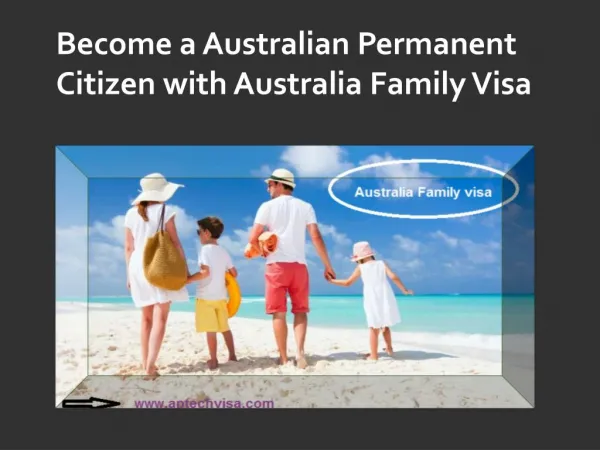 Become a Australian Permanent Citizen with Australia Family Visa