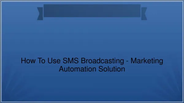 How To Use SMS Broadcasting - Marketing Automation Solution