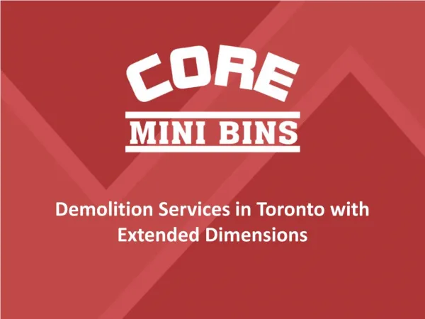 Demolition Services in Toronto with Extended Dimensions