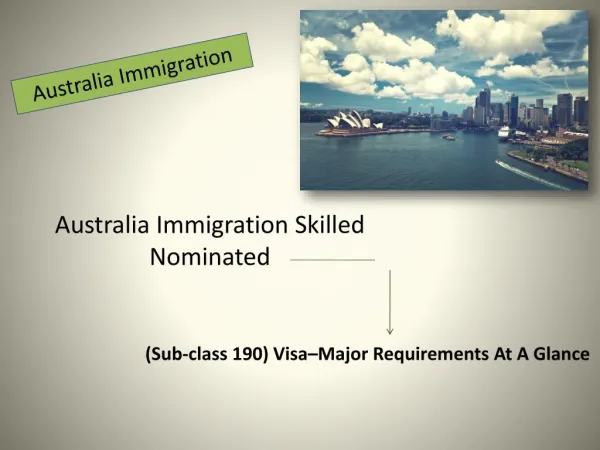 Skilled Nomination (Sub-class 190) Visa for Australia Immigration –Major Requirements and Procedure