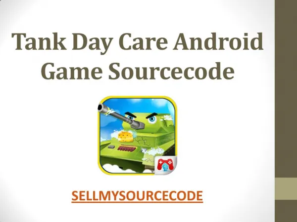 Tank Day Care Android Game Sourcecode