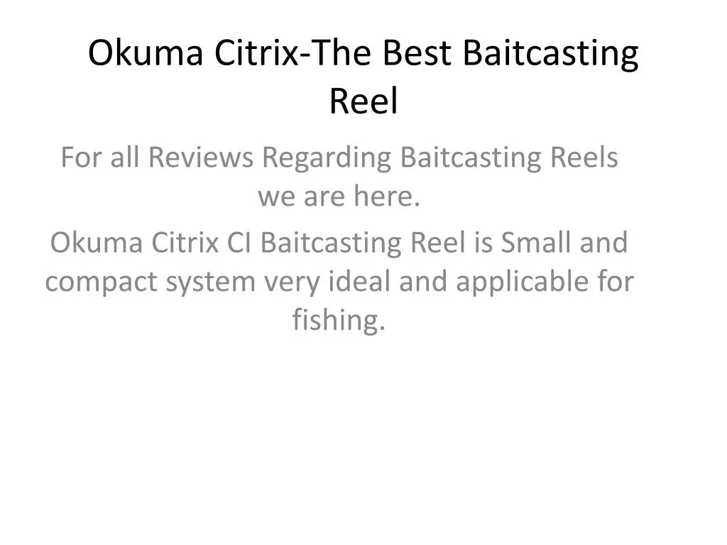 okuma citrix the best baitcasting reel