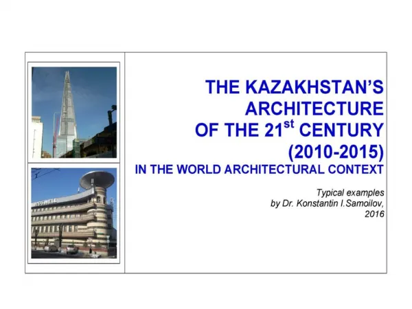 THE KAZAKHSTAN’S ARCHITECTURE OF THE 21st CENTURY (2010-2015) IN THE WORLD ARCHITECTURAL CONTEXT - Typical examples by D