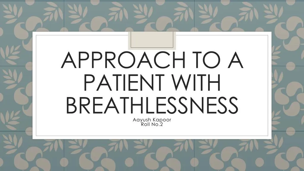 approach to a patient with breathlessness