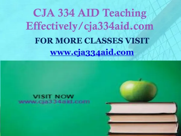 CJA 334 AID Teaching Effectively/cja334aid.com