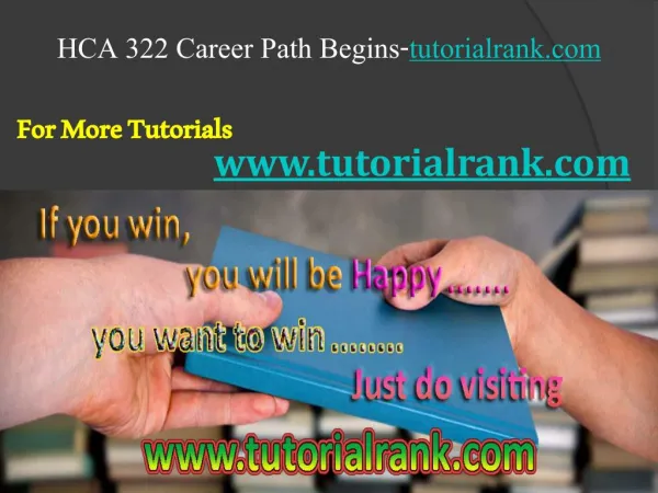 HCA 322 Course Career Path Begins / tutorialrank.com