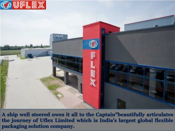 Uflex under the aegis of Ashok Chaturvedi evolved to be an integrated flexible packaging solution company
