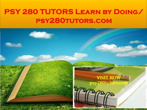 PSY 280 TUTORS Learn by Doing/ psy280tutors.com