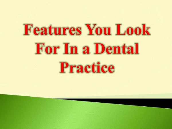 Features You Look For In a Dental Practice