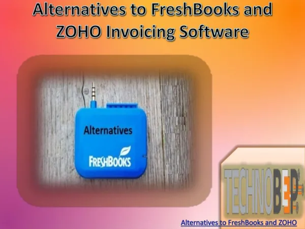 Alternatives to FreshBooks and ZOHO Invoicing Software