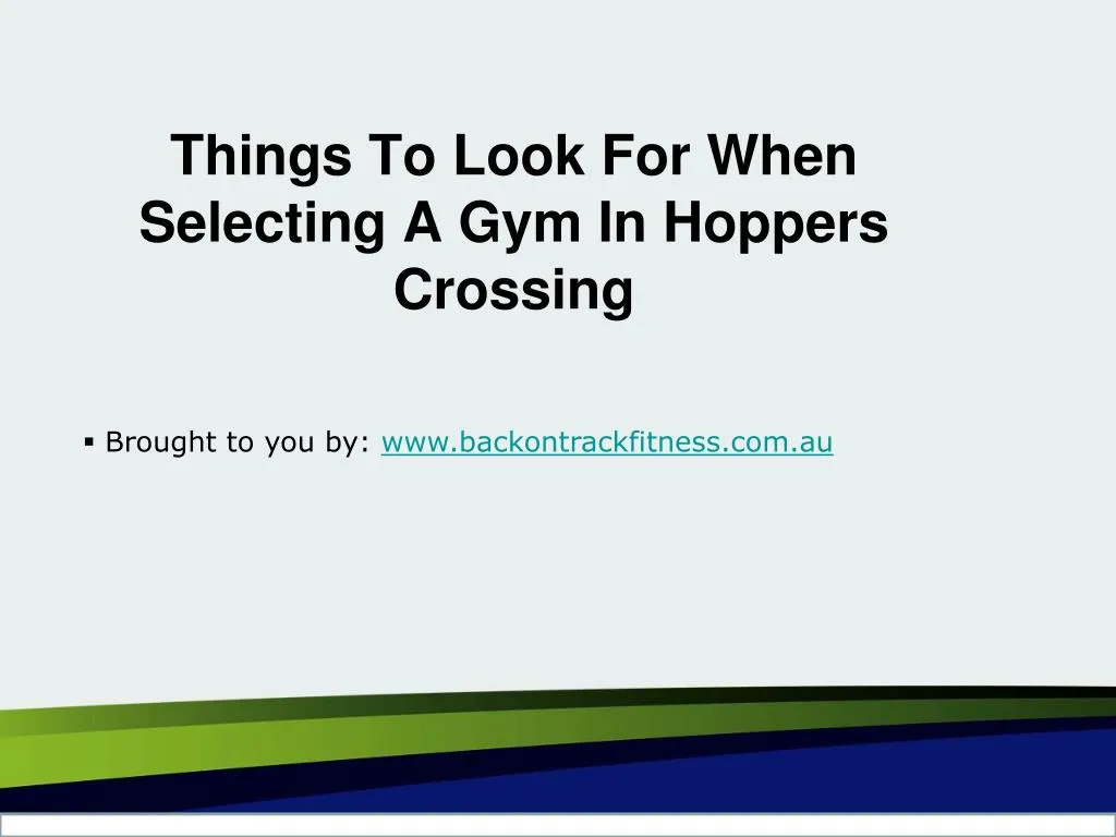 things to look for when selecting a gym in hoppers crossing