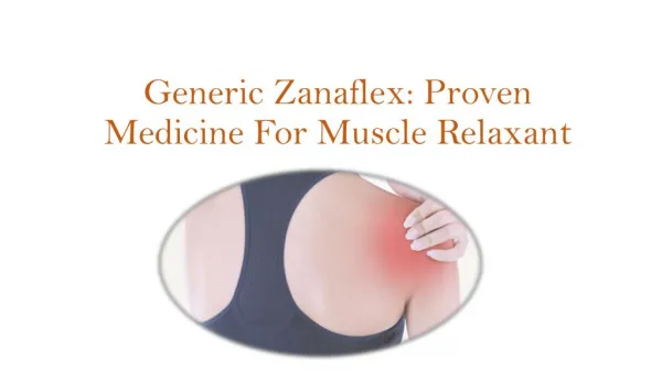 Generic Zanaflex proven Medicine for Muscle Pain