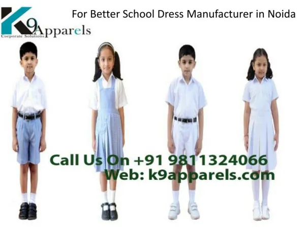 For Better School Dress Manufacturer in Noida Call 9811324066