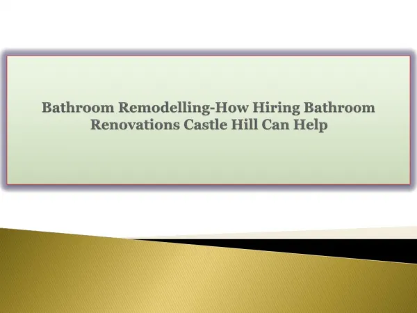 Bathroom Remodelling-How Hiring Bathroom Renovations Castle Hill Can Help