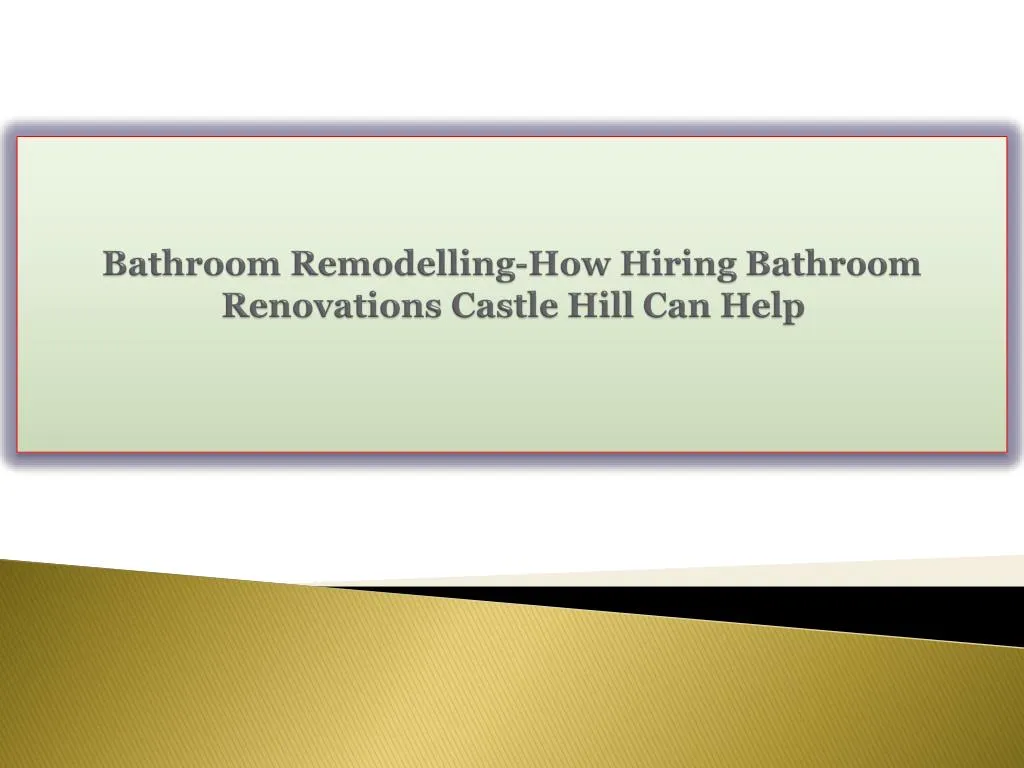 bathroom remodelling how hiring bathroom renovations castle hill can help