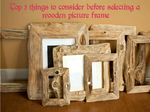 Things to consider before choosing a wooden picture frame
