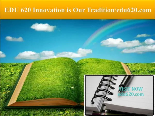 EDU 620 Innovation is Our Tradition/edu620.com
