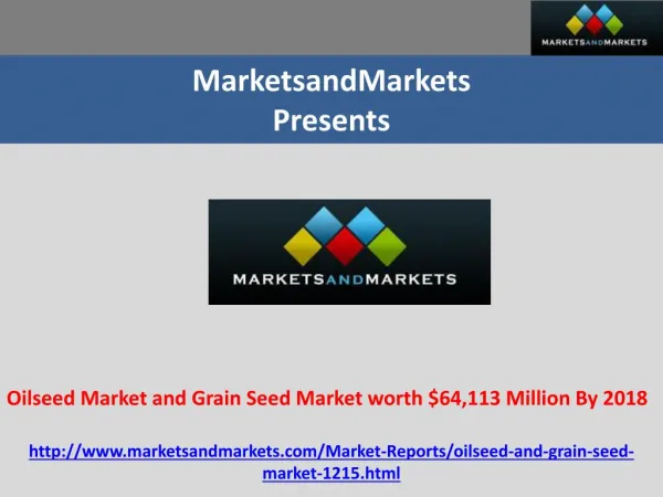 Oilseed Market and Grain Seed Market worth $64,113 Million By 2018