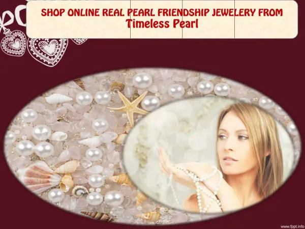 SHOP ONLINE REAL PEARL FRIENDSHIP JEWELERY FROM Timeless Pearl