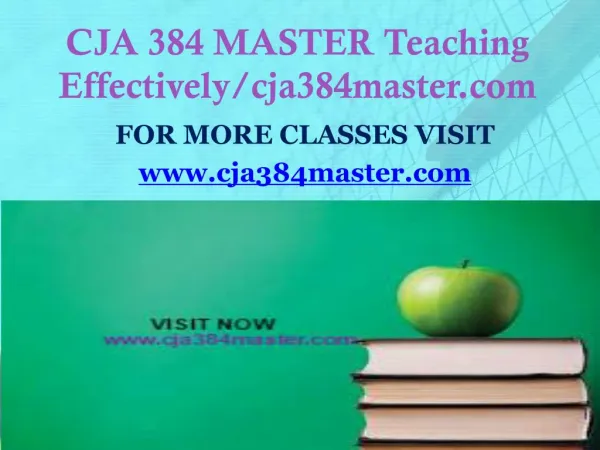 CJA 384 MASTER Teaching Effectively/Cja384master.com