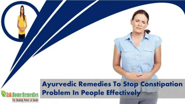Ayurvedic Remedies To Stop Constipation Problem In People Effectively
