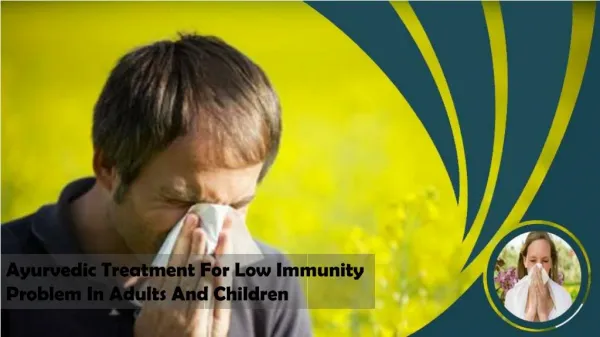 Ayurvedic Treatment For Low Immunity Problem In Adults And Children