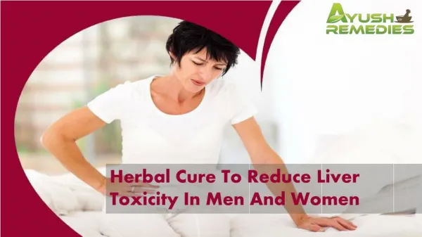Herbal Cure To Reduce Liver Toxicity In Men And Women