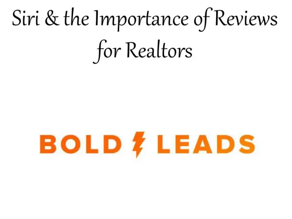 BoldLeads Reviews - Siri & the Importance of Reviews for Realtors