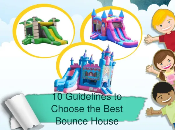 10 Guidelines to choose the Best Bounce House