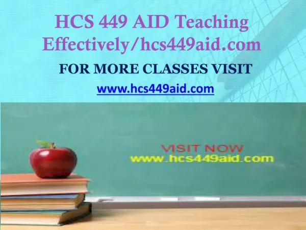 HCS 449 AID Teaching Effectively/hcs449aid.com