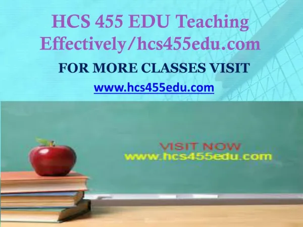 HCS 455 EDU Teaching Effectively/hcs455edu.com
