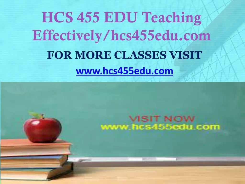 hcs 455 edu teaching effectively hcs455edu com