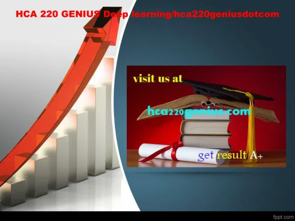 HCA 220 GENIUS Deep learning/hca220geniusdotcom
