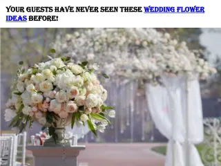 Your Guests Have Never Seen These Wedding Flower Ideas Before! - slide 1