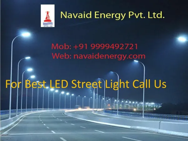 For best LED Street Light call Navaid on 9999492721
