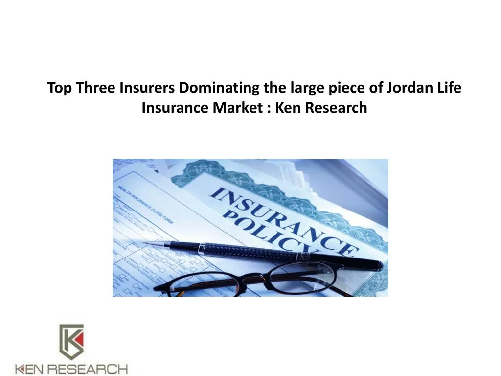 top three insurers dominating the large piece of jordan life insurance market ken research