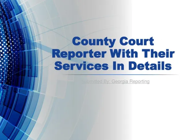 County Court Reporter With Their Services In Details