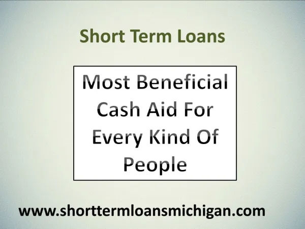 Short Term Loans- Give Hassle Free Money Advance At The Time Of Need