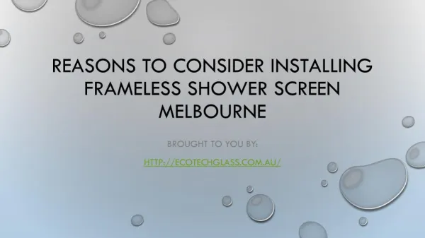 Reasons To Consider Installing Frameless Shower Screen Melbourne