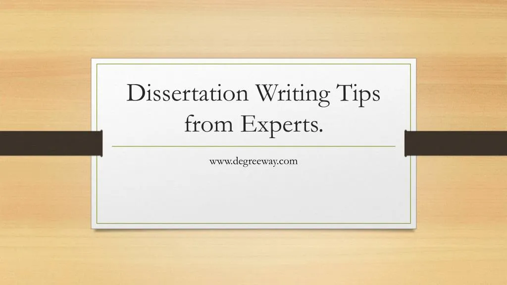 dissertation writing tips from experts