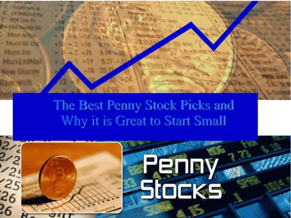 The Best Penny Stock Picks and Why it is Great to Start Small