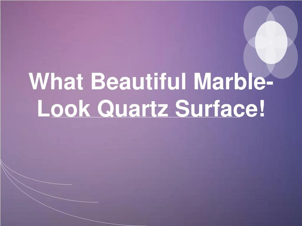 what beautiful marble look quartz surface